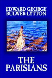 The Parisians by Edward George Lytton Bulwer-Lytton, Fiction