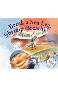 Break a Sea Leg, Shrimp-Breath!