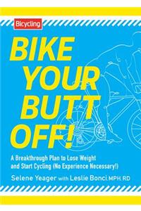 Bike Your Butt Off!