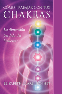 Cómo Trabajar Con Tus Chakras