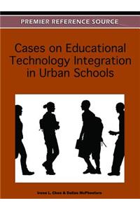 Cases on Educational Technology Integration in Urban Schools