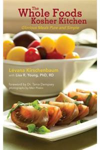 The Whole Foods Kosher Kitchen