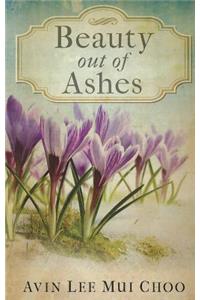 Beauty Out Of Ashes