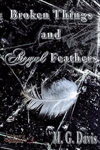 Broken Things and Angel Feathers