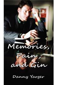 Memories, Pain, and Gin