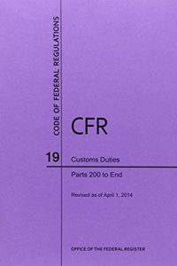 Code of Federal Regulations Title 19, Customs Duties, Parts 200-End, 2014