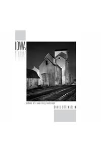Iowa: Echoes of a Vanishing Landscape