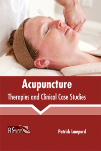 Acupuncture: Therapies and Clinical Case Studies