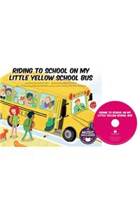 Riding to School in My Little Yellow School Bus