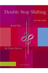 Double Stop Shifting for the Cello, Book One