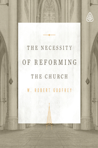 Necessity of Reforming the Church