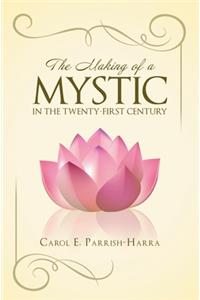 The Making of a Mystic in the Twenty-First Century