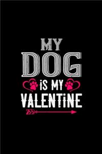 MY dog is MY valentine