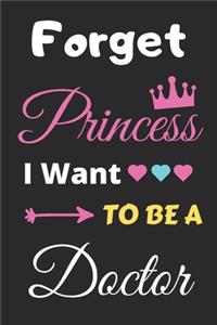 Forget Princess I Want To Be A Doctor
