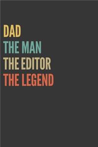 The Dad The Man The Editor The Legend Notebook