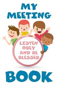 My Meeting Book Listen Obey And Be Blessed