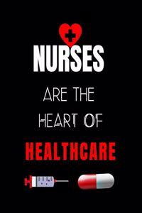 Nurses Are The Heart Of Healthcare
