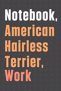 Notebook, American Hairless Terrier, Work