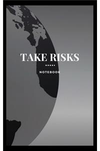 Take Risks