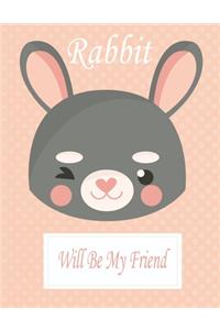 Rabbit Will Be My Friend