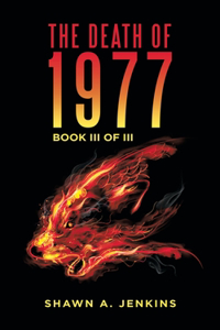 Death of 1977: Book Iii of Iii