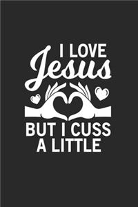 I love Jesus but I cuss a little: I love Jesus but I cuss a little Sketchpaper Notebook or Gift for Christians with 110 Pages in 6"x 9" Christians journal for Jesus Notebook