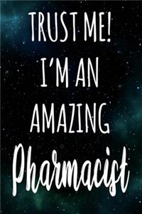 Trust Me! I'm An Amazing Pharmacist