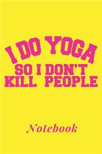 i do yoga so i don't kill people