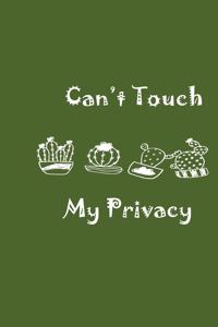 Can't Touch My Privacy Green Notebook 120 Blank Lined Page (6 x 9')