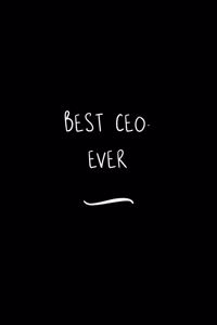 Best CEO. Ever