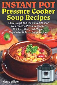 Instant Pot Pressure Cooker Soup Recipes