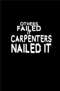 Others failed it carpenters nailed it