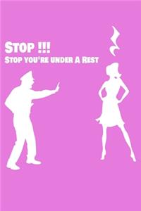 Stop you're under A Rest