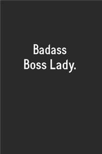 Badass Boss Lady: Lined Notebook (110 Pages 6" x 9" )