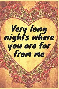 Very Long Nights Where You Are Far From Me