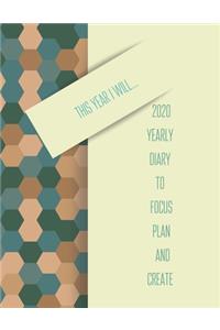 This Year I Will, 2020 Yearly Diary to Focus, Plan and Create