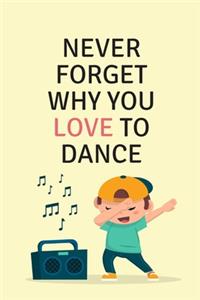 Never forget why you LOVE to dance