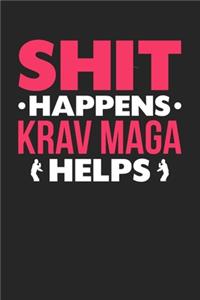 Shit Happens Krav Maga Helps