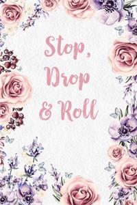 Stop, Drop & Roll