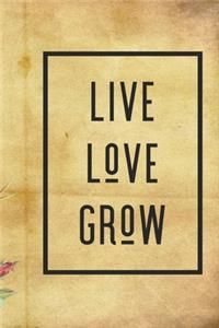 Live Love Grow