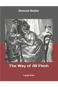 The Way of All Flesh