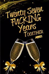 Twenty Seven Fucking Years Together