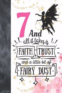 7 And All It Takes Is Faith, Trust And A Little Bit Of Fairy Dust