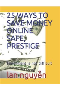 25 Ways to Save Money Online Safe, Prestige