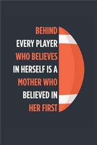 Behind Every Player Is A Mother Football Notebook - Football Mom Journal - Mom Football Diary - Football Gift Mother