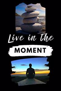 Live In The Moment