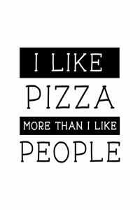 I Like Pizza More Than I Like People