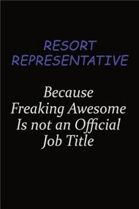Resort Representative Because Freaking Awesome Is Not An Official Job Title