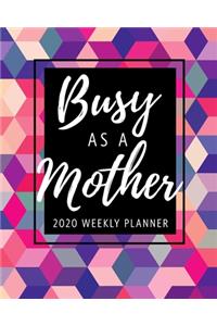 Busy As A Mother 2020 Weekly Planner
