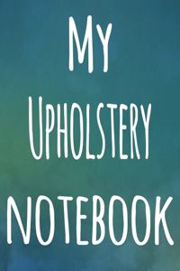 My Upholstery Notebook